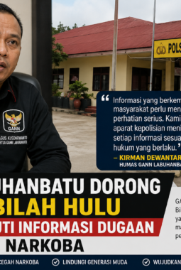 GANN Labuhanbatu Dorong Polsek Bilah Hulu Tindak Lanjuti Informasi Dugaan Peredaran Narkoba